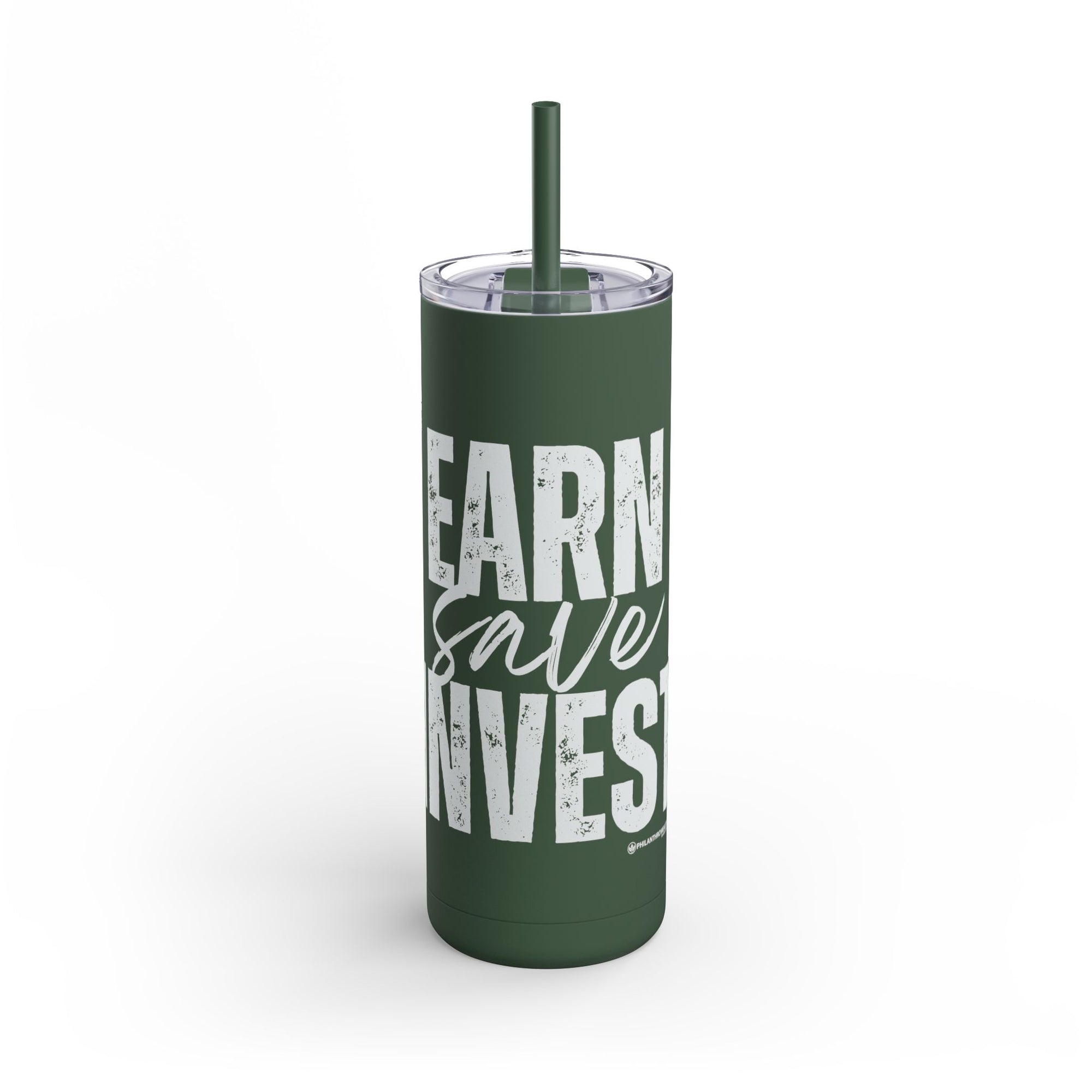 Motivational Skinny Tumbler | Earn Save Invest | 20oz