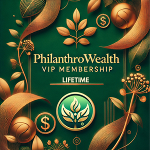 PhilanthroWealth Lifetime VIP Membership