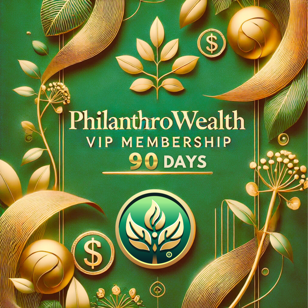 PhilanthroWealth 90 Days VIP Membership