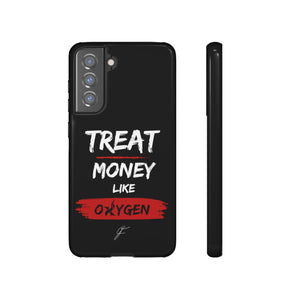 Treat Money Like Oxygen Tough Phone Case