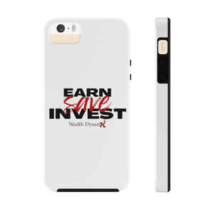 Earn, Save, Invest - Phone Case