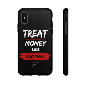 Treat Money Like Oxygen Tough Phone Case
